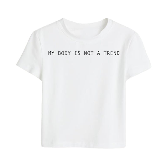 "My Body Is Not a Trend"